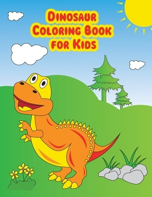Dinosaur coloring book for kids: This coloring book is the perfect gift for the kids who love animals. It will be fun for the kids ( 3-8, 6-8 ) to col by Tamanna, Sanzida