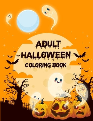 Adult Halloween Coloring Book (80 Unique Designs): Adult Coloring Book, Halloween Coloring Book For Adults Relaxation by Schlemmer, Willard
