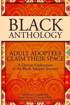 Black Anthology: Adult Adoptees Claim Their Space by O'Connor, Msw Susan Harris