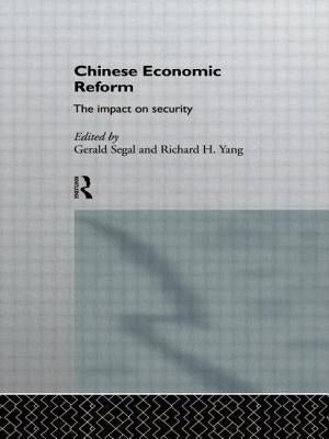 Chinese Economic Reform: The Impact on Security by Segal, Gerald