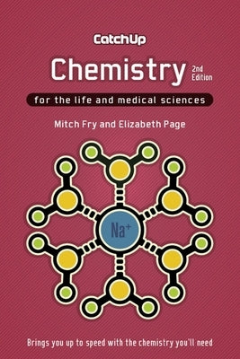 Catch Up Chemistry 2e: For the Life and Medical Sciences by Fry, Mitch