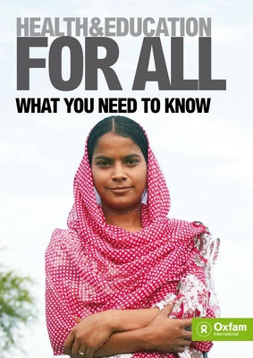 Health and Education for All: What You Need to Know by Oxfam
