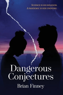 Dangerous Conjectures by Finney, Brian