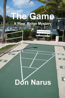 The Game- A Pine Ridge Mystery by Narus, Don