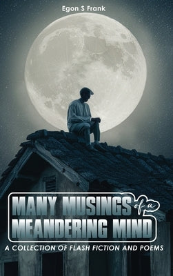 Many Musings of a Meandering Mind by Frank, Egon