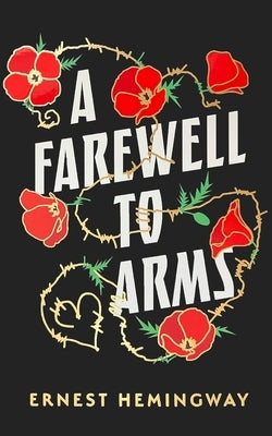 A Farewell to Arms by Hemingway, Ernest