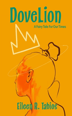 Dovelion: A Fairy Tale for Our Times by Tabios, Eileen R.