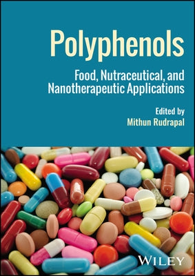 Polyphenols: Food, Nutraceutical, and Nanotherapeutic Applications by Rudrapal, Mithun