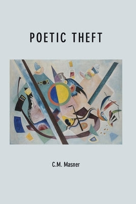 Poetic Theft by Masner, C. M.