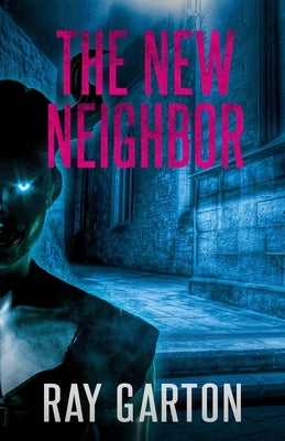 The New Neighbor by Garton, Ray