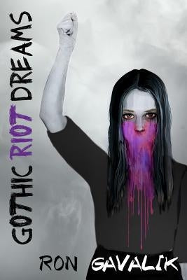 Gothic Riot Dreams by Gavalik, Ron