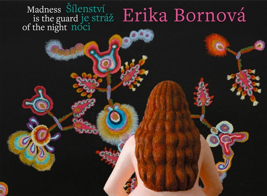 Erika Bornová Madness Is the Guard of the Night by Bornová, Erika