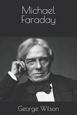 Michael Faraday by Wilson, George
