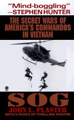 Sog: Secret Wars of America's Commandos in Vietnam by Plaster, John L.