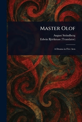 Master Olof by Strindberg, August