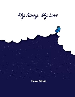 Fly Away My Love by Olivia, Royal