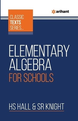 Elementary Algebra For Schools by Hall, Hs