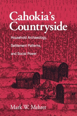 Cahokia's Countryside by Mehrer, Mark W.