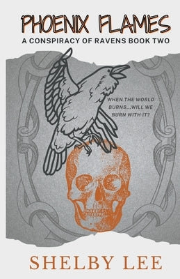 Phoenix Flames: A Conspiracy of Ravens Book Two by Lee, Shelby