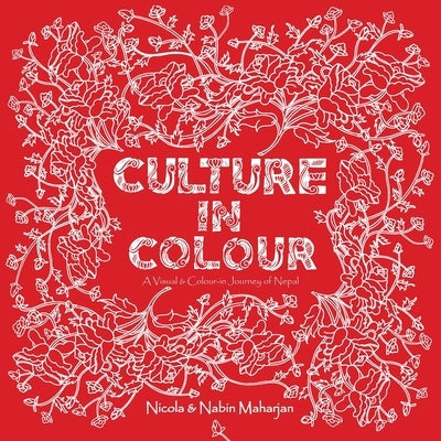 Culture in Colour - Nepal by Maharjan, Nicola &. Nabin