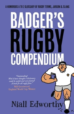 Badger's Rugby Compendium by Edworthy, Niall