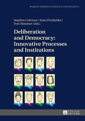 Deliberation and Democracy: Innovative Processes and Institutions by Markowski, Radoslaw