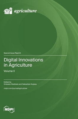 Digital Innovations in Agriculture: Volume II by Niedbala, Gniewko