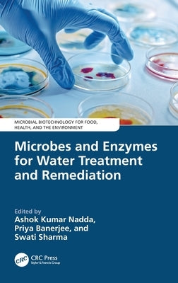 Microbes and Enzymes for Water Treatment and Remediation by Nadda, Ashok Kumar