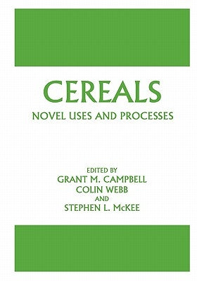 Cereals: Novel Uses and Processes by Campbell, Grant M.