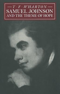 Samuel Johnson and the Theme of Hope by Wharton, T. F.