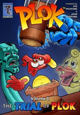 Plok The Exploding Man: Volume 5: The Trial of Plok by Pickford, John