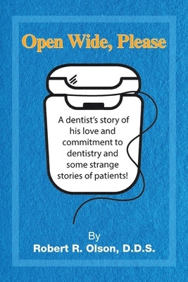 Open Wide, Please by Olson, Robert R.