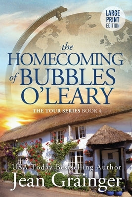 The Homecoming of Bubbles O'Leary: The Tour Series Book 4 by Grainger, Jean