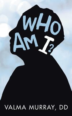 Who Am I? by Murray DD, Valma