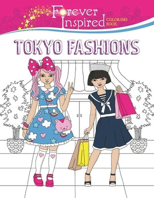 Forever Inspired Coloring Book: Tokyo Fashions by Voce, Karma