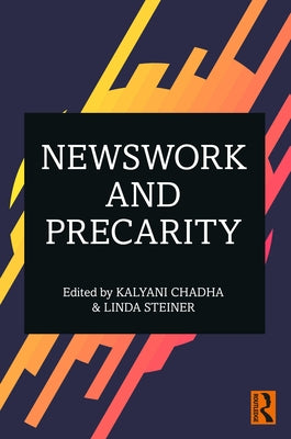 Newswork and Precarity by Chadha, Kalyani