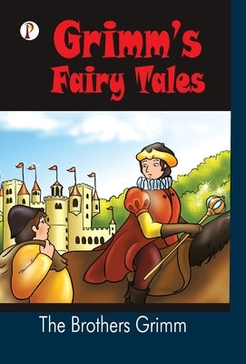 Grimm's Fairy Tales by Grimm, The Brothers