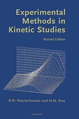 Experimental Methods in Kinetic Studies by Wojciechowski, Bohdan