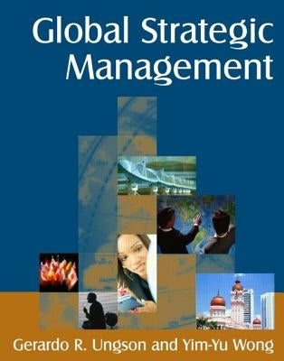 Global Strategic Management by Ungson, Gerardo R.