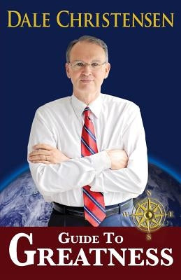 Guide to Greatness by Christensen, Dale