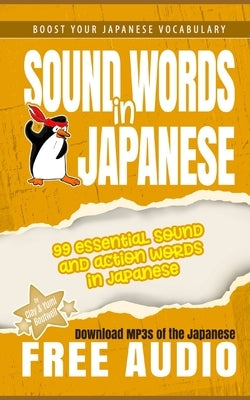 Sound Words in Japanese: 99 Essential Sound and Action Words in Japanese by Boutwell, Yumi