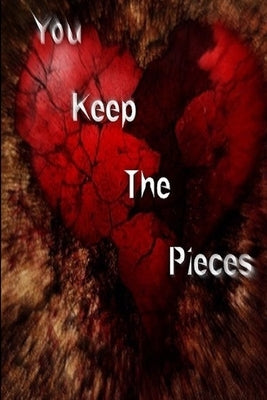You Keep The Pieces by Jle