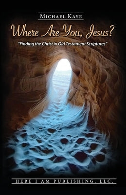 Where Are You, Jesus? by Kaye, Michael