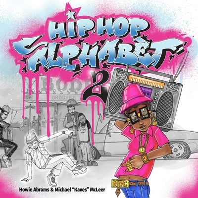 Hip-Hop Alphabet 2 by Abrams, Howie