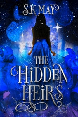 The Hidden Heirs by May, S. K.