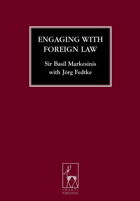 Engaging with Foreign Law by Markesinis, Basil S.