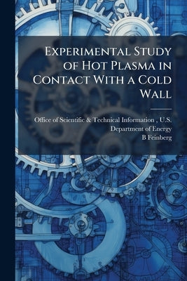 Experimental Study of Hot Plasma in Contact With a Cold Wall by Office of Scientific &. Technical Inform