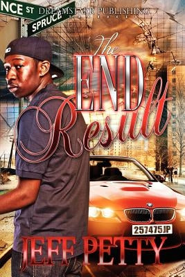 The End Result by Petty, Jeff