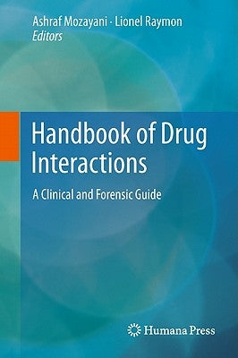 Handbook of Drug Interactions: A Clinical and Forensic Guide by Mozayani, Ashraf