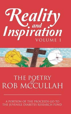 Reality and Inspiration Volume 1: The Poetry of Rob McCullah by McCullah, Rob